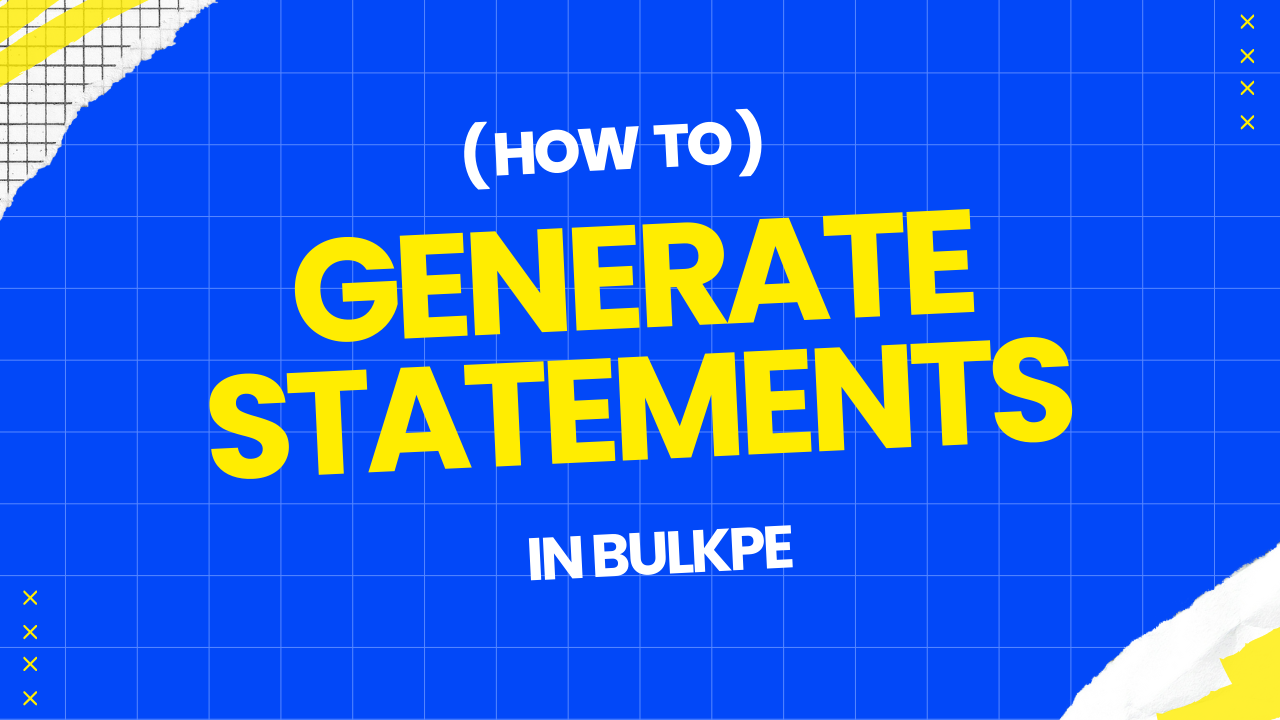 Day 5 of Bulkpe's 30-Day Challenge - Effortless Statement Generation